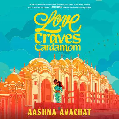 Love Craves Cardamom Audibook, by Aashna Avachat
