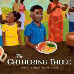The Gathering Table Audibook, by Antwan Eady