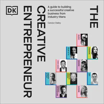 The Creative Entrepreneur: A Guide to Building a Successful Creative Business From Industry Titans Audibook, by Carolyn Dailey