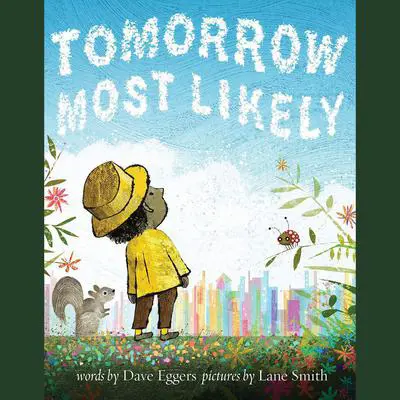 Tomorrow Most Likely Audibook, by Dave Eggers
