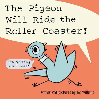 The Pigeon Will Ride the Roller Coaster! Audibook, by Mo Willems