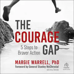The Courage Gap: 5 Steps to Braver Action Audibook, by Margie Warrell