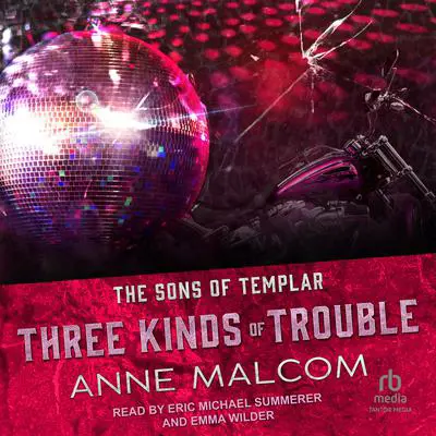 Three Kinds of Trouble Audibook, by Anne Malcom