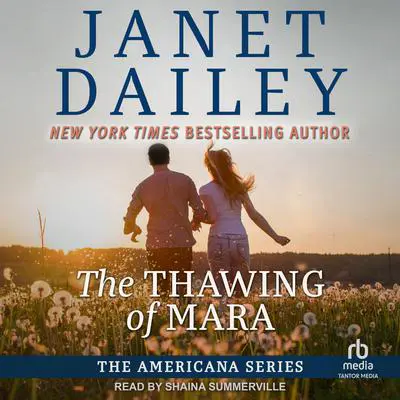 The Thawing of Mara Audibook, by Janet Dailey