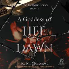 A Goddess of Life and Dawn Audibook, by K. M. Moronova