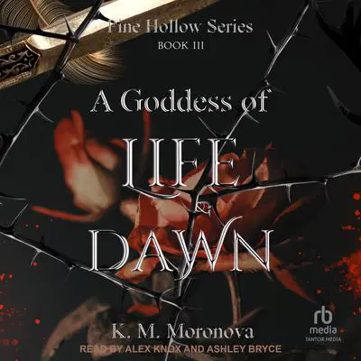 A Goddess of Life and Dawn Audibook, by K. M. Moronova