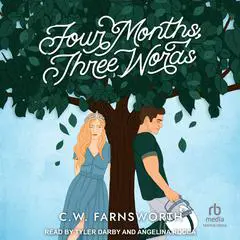 Four Months, Three Words Audibook, by C. W. Farnsworth