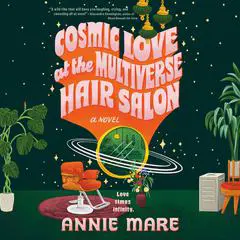 Cosmic Love at the Multiverse Hair Salon Audibook, by Annie Mare