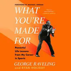 What You're Made For: Powerful Life Lessons from My Career in Sports Audibook, by Ryan Holiday