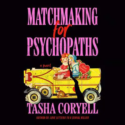 Matchmaking for Psychopaths Audibook, by Tasha Coryell