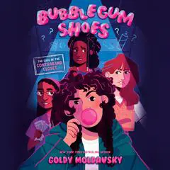Bubblegum Shoes: The Case of the Contraband Closet Audibook, by Goldy Moldavsky