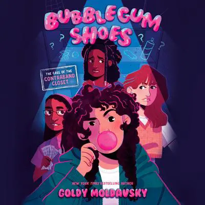 Bubblegum Shoes: The Case of the Contraband Closet Audibook, by Goldy Moldavsky