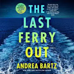 The Last Ferry Out: A Novel Audibook, by Andrea Bartz