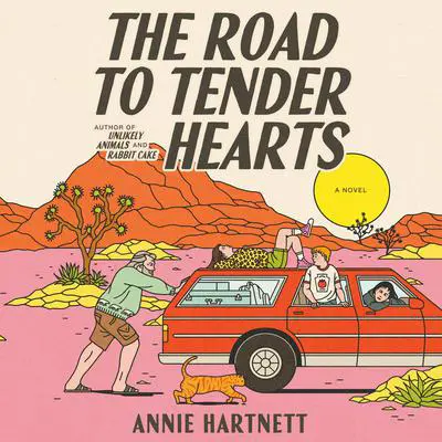 The Road to Tender Hearts: A Novel Audibook, by Annie Hartnett