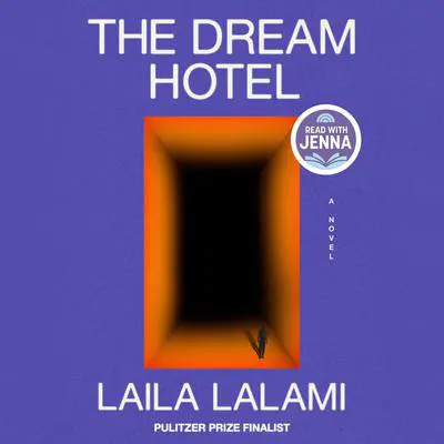 The Dream Hotel: A Read with Jenna Pick: A Novel Audibook, by Laila Lalami