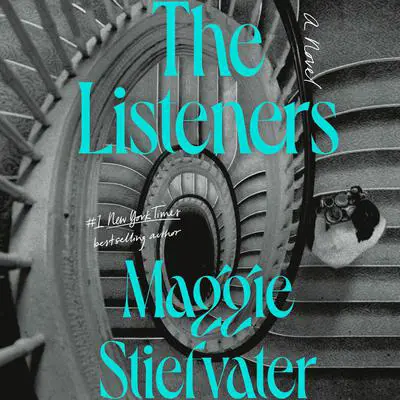 The Listeners: A Novel Audibook, by Maggie Stiefvater