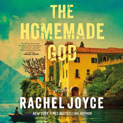 The Homemade God: A Novel Audibook, by Rachel Joyce