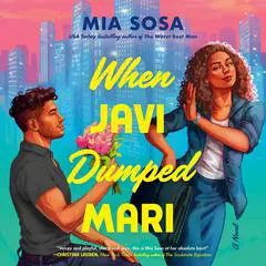 When Javi Dumped Mari Audibook, by Mia Sosa