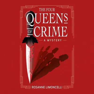 The Four Queens of Crime: A Mystery Audibook, by Rosanne Limoncelli