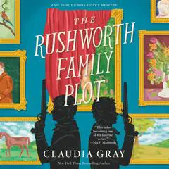 The Rushworth Family Plot: A Novel Audibook, by Claudia Gray