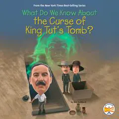 What Do We Know About the Curse of King Tut's Tomb? Audibook, by Ben Hubbard