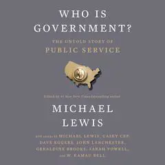 Who Is Government?: The Untold Story of Public Service Audibook, by John Lanchester