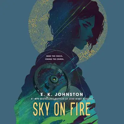 Sky on Fire Audibook, by E. K. Johnston