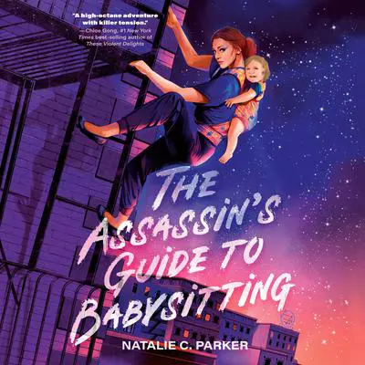 The Assassin's Guide to Babysitting Audibook, by Natalie C. Parker