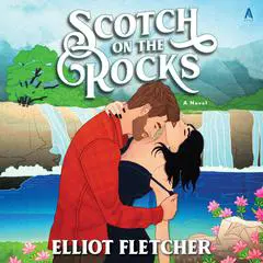 Scotch on the Rocks: A Novel Audibook, by Elliot Fletcher