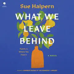 What We Leave Behind: A Novel Audibook, by Sue Halpern