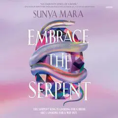 Embrace the Serpent Audibook, by Sunya Mara