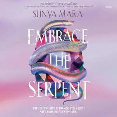 Embrace the Serpent Audibook, by Sunya Mara
