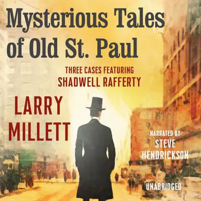 Mysterious Tales of Old St. Paul: Three Cases Featuring Shadwell Rafferty Audibook, by Larry Millett