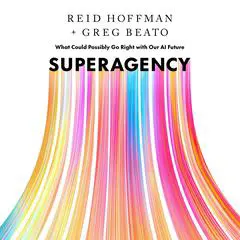 Superagency: What Could Possibly Go Right with Our AI Future Audibook, by Reid Hoffman
