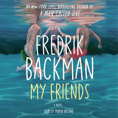 My Friends: A Novel Audibook, by Fredrik Backman