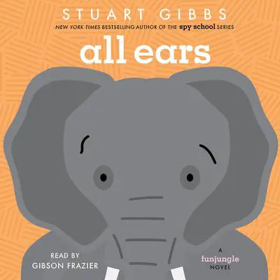 All Ears Audibook, by Stuart Gibbs