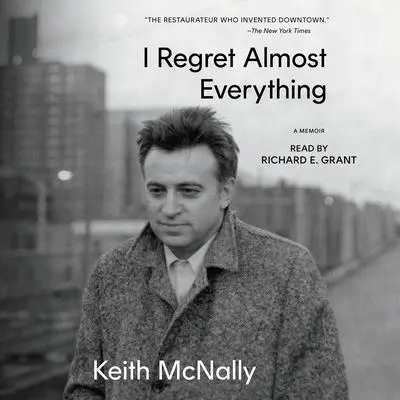 I Regret Almost Everything Audibook, by Keith McNally