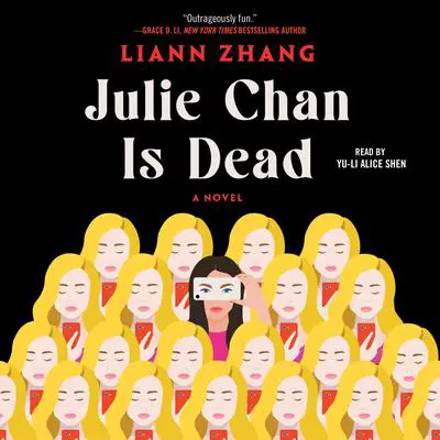 Julie Chan Is Dead: A Novel Audibook, by Liann Zhang