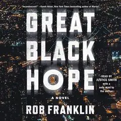 Great Black Hope: A Novel Audibook, by Rob Franklin