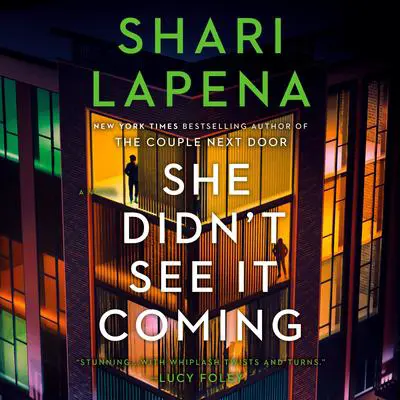 She Didn’t See It Coming: A Novel Audibook, by Shari Lapena