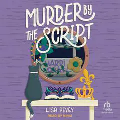 Murder By the Script Audibook, by Lisa Pevey