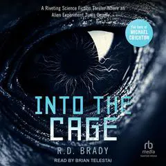 Into the Cage Audibook, by R.D. Brady