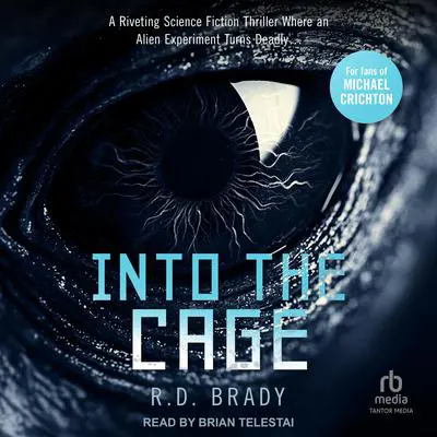 Into the Cage Audibook, by R.D. Brady