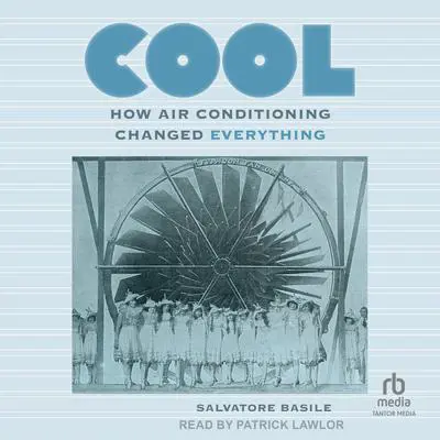 Cool: How Air Conditioning Changed Everything Audibook, by Salvatore Basile