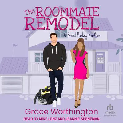 The Roommate Remodel: A Sweet Hockey RomCom&nbsp; Audibook, by Grace Worthington