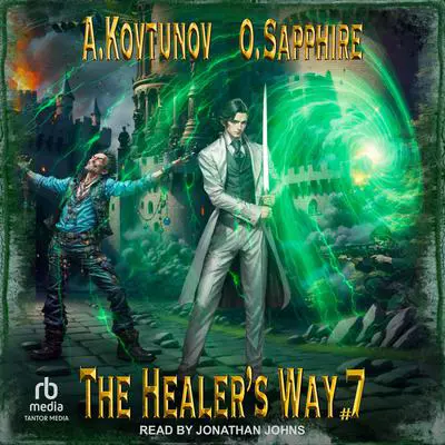 The Healer's Way: Book 7 Audibook, by Alexey Kovtunov