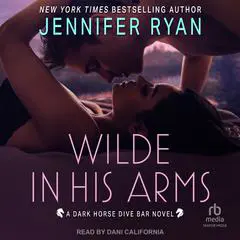 Wilde In His Arms: A Dark Horse Dive Bar Novel Audibook, by 