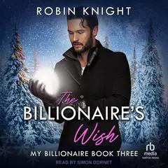 The Billionaire's Wish Audibook, by Robin Knight