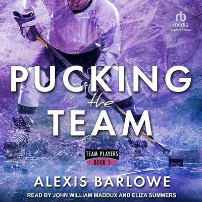 Pucking the Team: A Why Choose Hockey Romance Audibook, by Alexis Barlowe