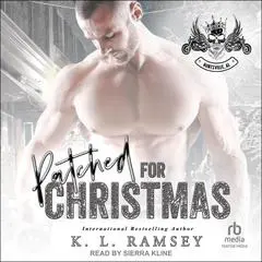 Patched for Christmas: Royal Bastards MC: Huntsville Chapter Audibook, by K. L. Ramsey